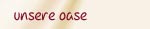 unsere oase